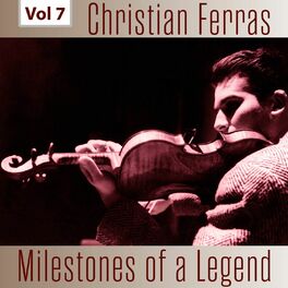 Album cover of Milestones of a Legend - Christian Ferras, Vol. 7