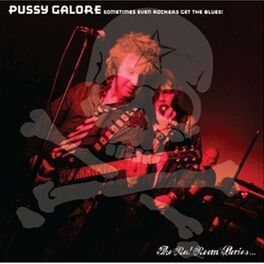 Pussy Galore – Kicked Out Lyrics