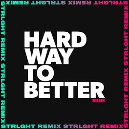Album cover of Hard Way To Better (STRLGHT Remix)