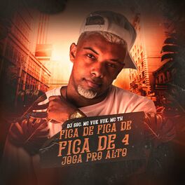 Album cover of Fica de Fica de Fica de 4 Joga pro Alto