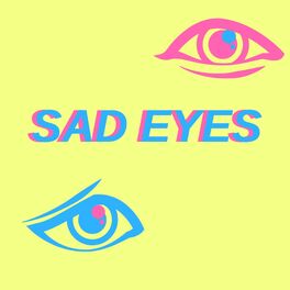 Album cover of Sad Eyes