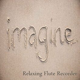 Album cover of Imagine – Relaxing Flute Recorder