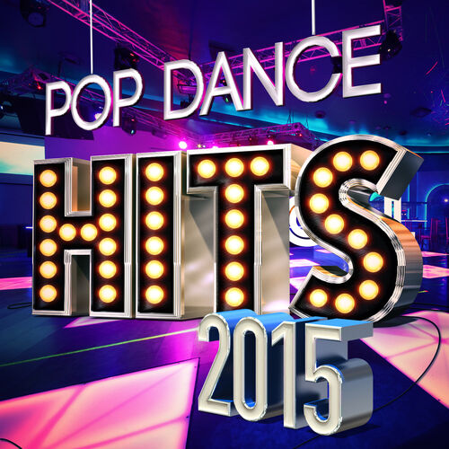 Pop Tracks - Pop Dance Hits 2015: lyrics and songs | Deezer