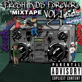 Album cover of Fresh Kids Forever Mixtape, Vol. 1