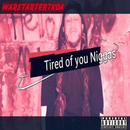 Album cover of Tired of you niggas (Radio Edit)