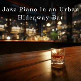 Album cover of Jazz Piano in an Urban Hideaway Bar