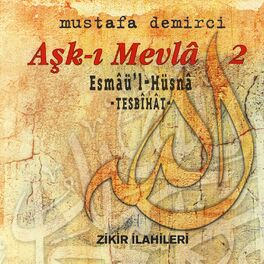 Album cover of Aşk-ı Mevla 2 / Zikir İlahileri, Esmaü'l Hüsna / Tesbihat