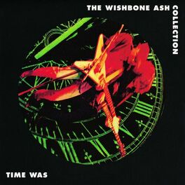 Album cover of Time Was: The Wishbone Ash Collection