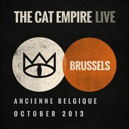 Album cover of The Cat Empire (Live at Ancienne Belgique, October 2013)