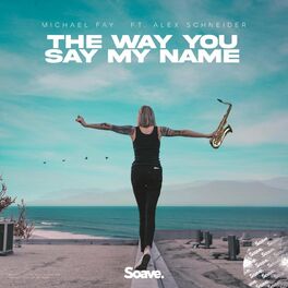 Album cover of The Way You Say My Name (feat. Alex Schneider)