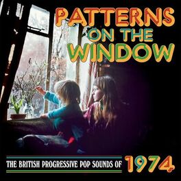 Album cover of Patterns On The Window: The British Progressive Pop Sounds Of 1974