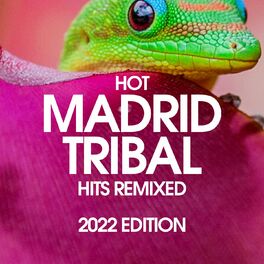 Album cover of Hot Madrid Tribal Hits Remixed 2022 Edition