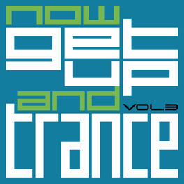 Album cover of Now Get Up & Trance, Vol.3