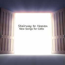 Album cover of Cello - Stairway to Heaven - New Songs for Cello