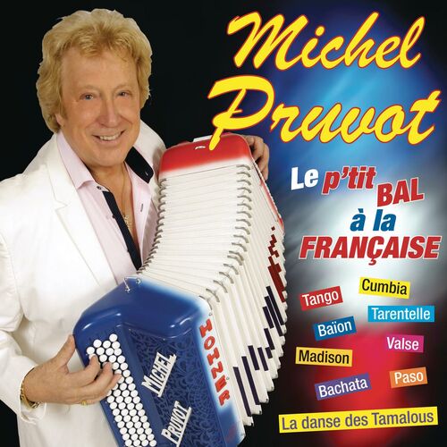 Michel Pruvot - Le P'tit Bal à La Française : Chansons Et Paroles | Deezer