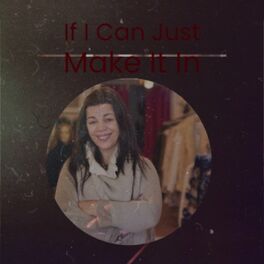Album cover of If I Can Just Make It In