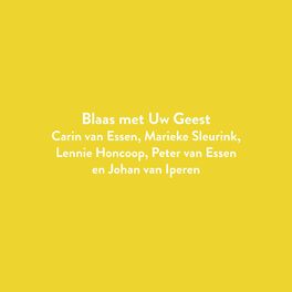 Album cover of Blaas met Uw Geest (feat. Marieke Sleurink, Lennie Honcoop, Peter van Essen & Johan van Iperen) [Radio Edit]