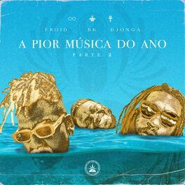 Album cover of A Pior Música do Ano, Pt. 2