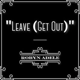 Album cover of Leave (Get Out) [feat. Brielle Von Hugel & Virginia Cavaliere]