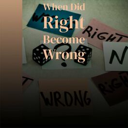 Album cover of When Did Right Become Wrong