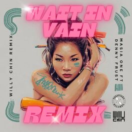 Album cover of Wait in Vain (Willy Chin Remix)
