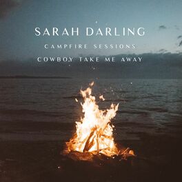 Album cover of Cowboy Take Me Away (The Campfire Sessions)