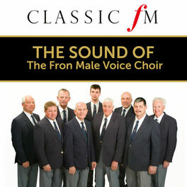 Album cover of The Sound of the Fron Male Voice Choir (By Classic FM)