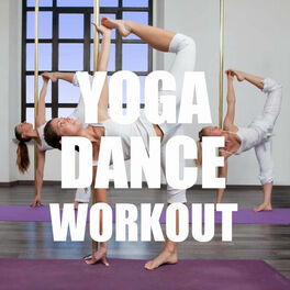 Album cover of Yoga Dance Workout: Music for Dynamic Yoga Workout and Yoga, World Music and Ethnic Music for Pilates and Yoga Dance, Chill Out, F