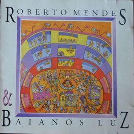 Album cover of Roberto Mendes e Baianos Luz