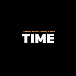 Album cover of TIME (feat. D watson, Juelz Santana & Ipkiss)