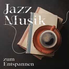 Album cover of Jazz Musik zum Entspannen: Fauler Nachmittag mit Kaffee und einem Buch