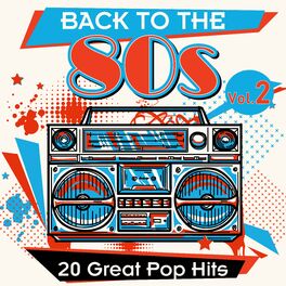 Album cover of Back to the 80s: 20 Great Pop Hits, Vol. 2
