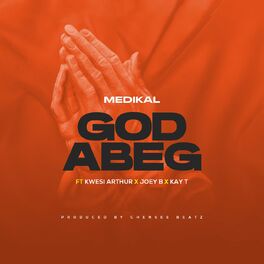Album cover of God Abeg (feat. Kwesi Arthur, Joey B & Kay T)
