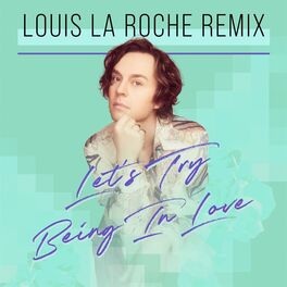 Album cover of Let's Try Being In Love (Louis La Roche Remix)
