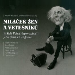 Album cover of Miláček Žen A Vetešníků (Přátelé Petra Hapky Zpívají Jeho Písně V Heligonce)