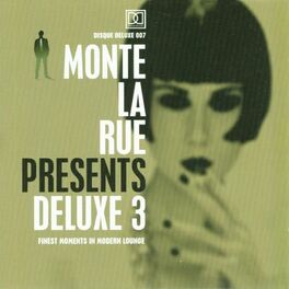 Album cover of Monte La Rue: Deluxe 3 - Finest Moments In Modern Lounge
