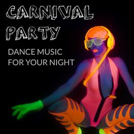 Album cover of Carnival Party : Dance Music for your Night