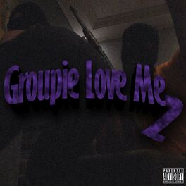 Album cover of Groupie Love Me 2