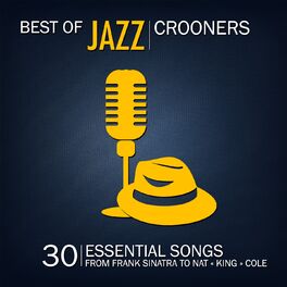 Album cover of Best of Jazz Crooners (30 Essentials Songs from Frank Sinatra to Nat 