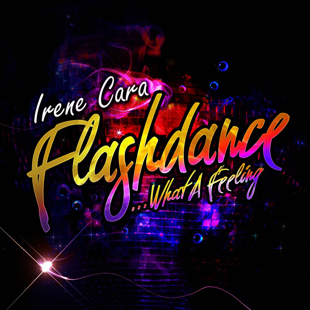 Flashdance what a feeling. Irene cara Flashdance. Irene cara Flashdance what a feeling. Flashdance обложка.
