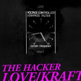 Album cover of The Hacker - Love/Kraft (Complete Edition)