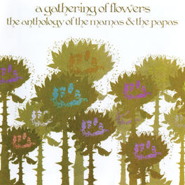 Album cover of A Gathering Of Flowers: The Anthology Of The Mamas & The Papas