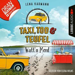 Album cover of Watt'n Mord - Taxi, Tod und Teufel, Folge 10 (Ungekürzt)
