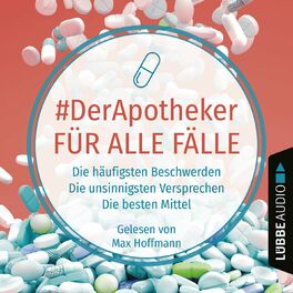 Album cover of #DerApotheker für alle Fälle - Die häufigsten Beschwerden. Die unsinnigsten Versprechen. Die besten Mittel. (Ungekürzt)