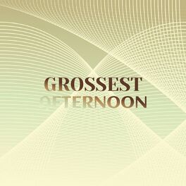 Album cover of Grossest Afternoon