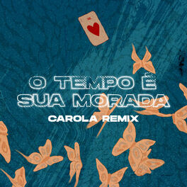 Album cover of O TEMPO É SUA MORADA :: celebrar (CAROLA REMIX)