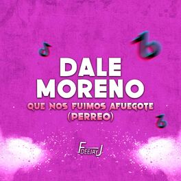 dale moreno que nos fuimos afuegote (Letra/Lyrics) 