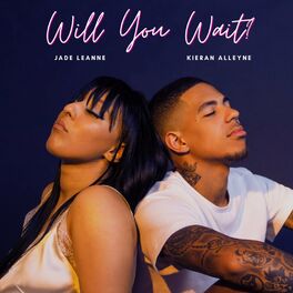 Album cover of Will You Wait (feat. Kieran Alleyne)