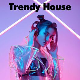 Album cover of Trendy House
