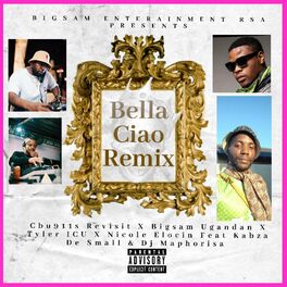 Album cover of Bella Ciao (feat. Cbu911s Revisit, Tyler ICU, Nicole Elocin, Kabza De Small & Dj Maphorisa)